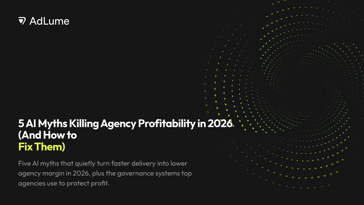 5 AI Myths Killing Agency Profitability in 2026 (And How to Fix Them), AdLume