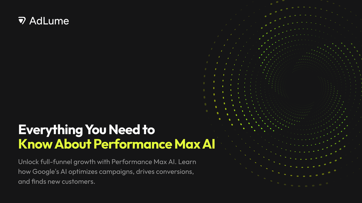 Everything You Need to Know About Performance Max AI, AdLume